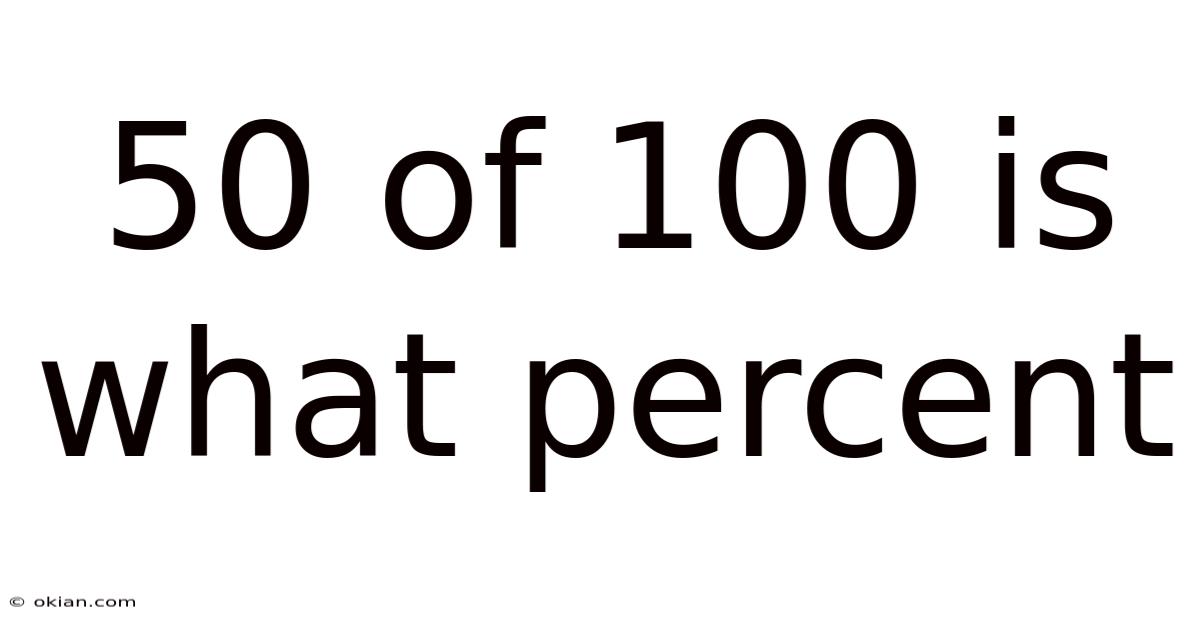 50 Of 100 Is What Percent