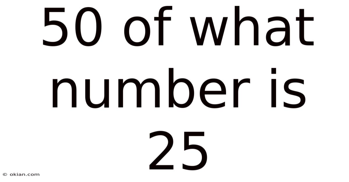 50 Of What Number Is 25