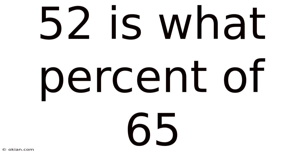 52 Is What Percent Of 65