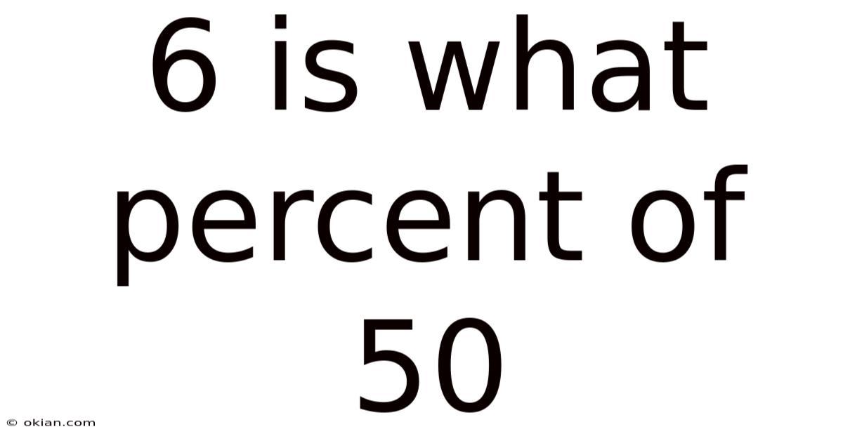 6 Is What Percent Of 50