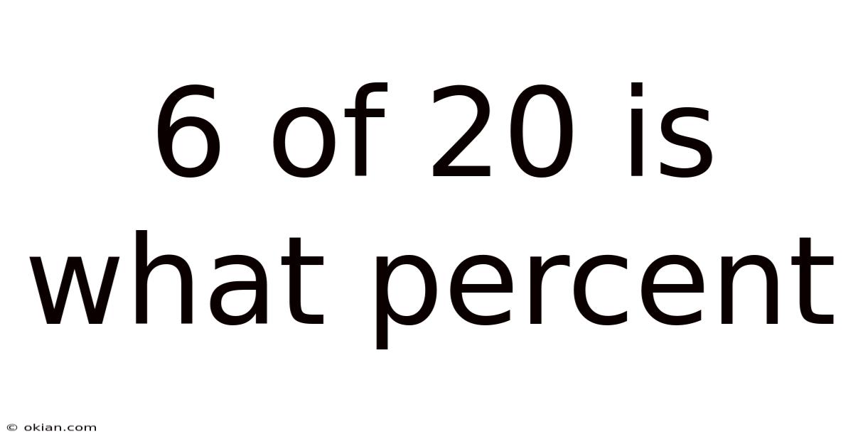 6 Of 20 Is What Percent