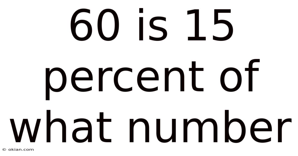60 Is 15 Percent Of What Number