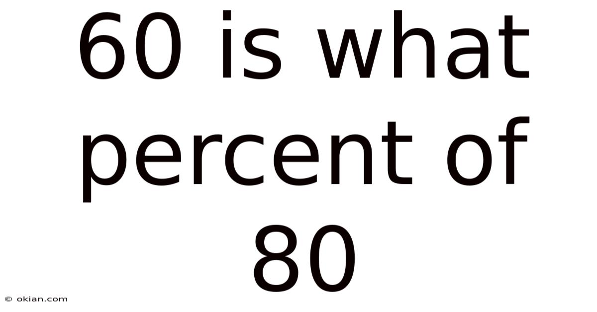 60 Is What Percent Of 80