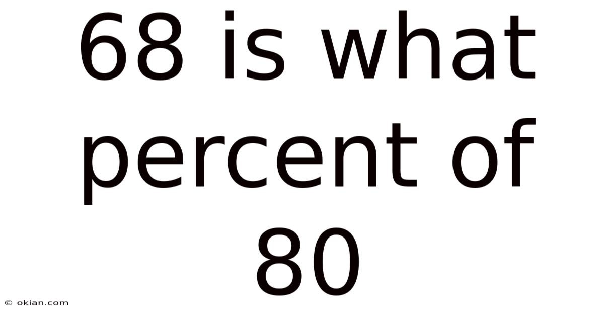 68 Is What Percent Of 80