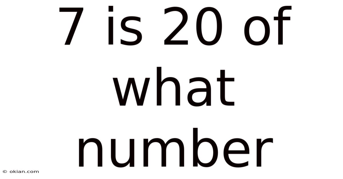 7 Is 20 Of What Number