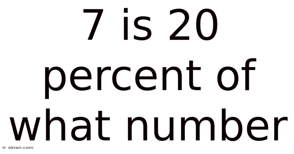 7 Is 20 Percent Of What Number