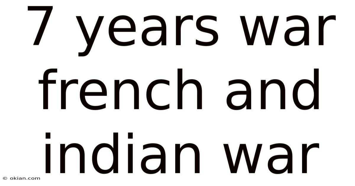 7 Years War French And Indian War