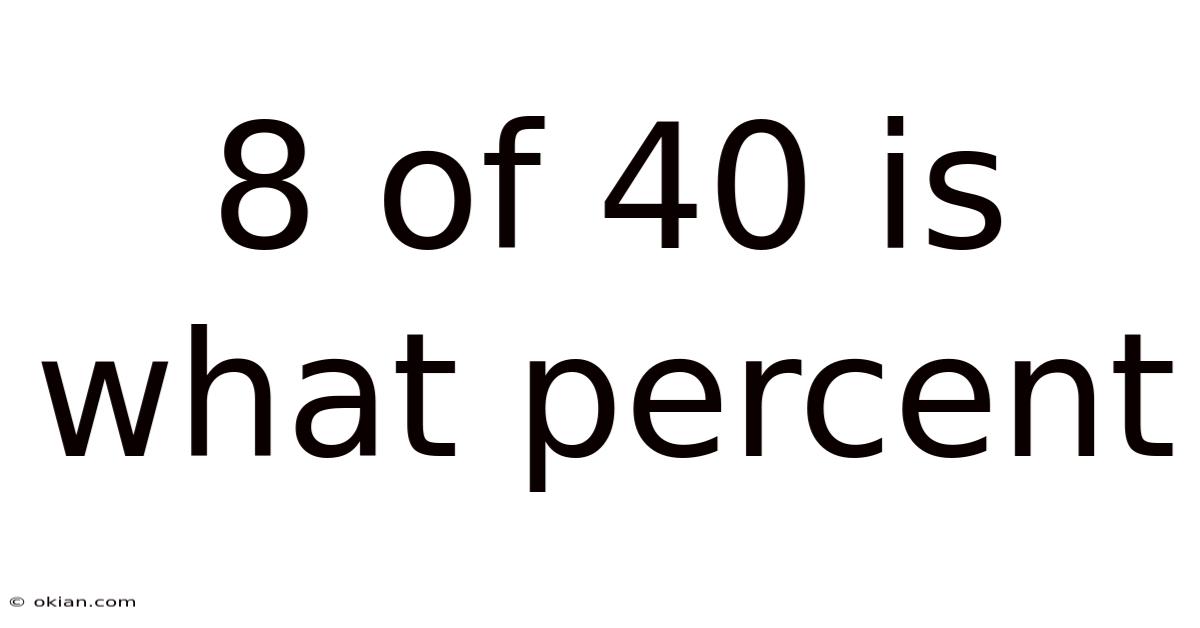 8 Of 40 Is What Percent