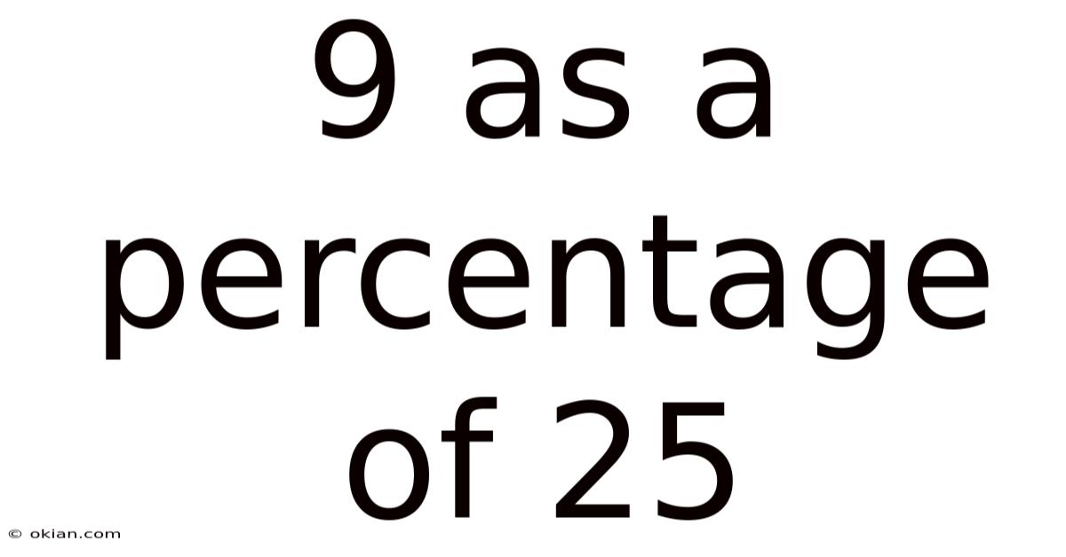 9 As A Percentage Of 25