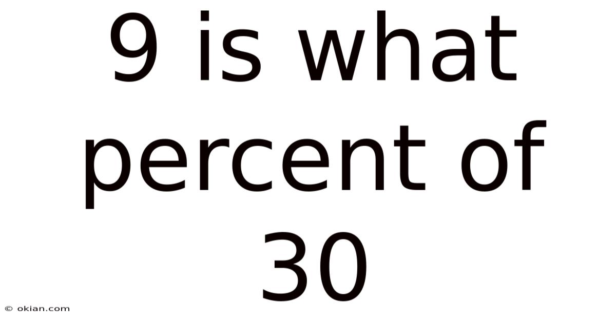 9 Is What Percent Of 30