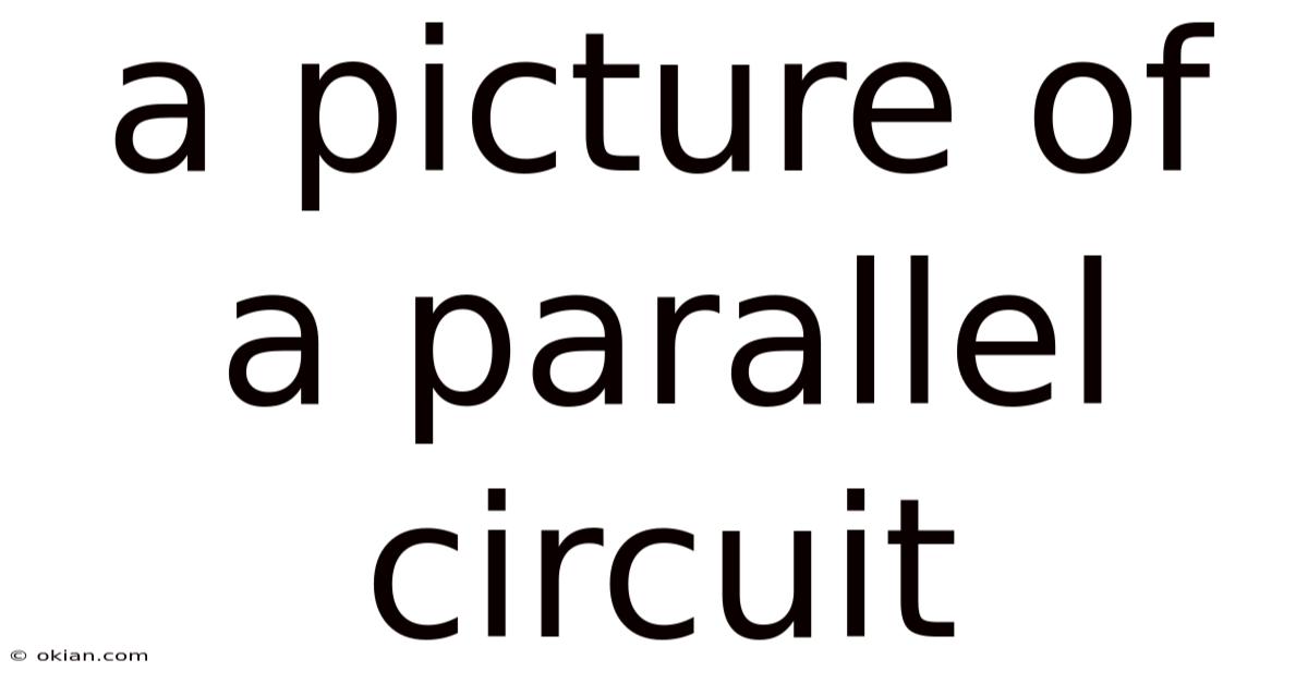 A Picture Of A Parallel Circuit