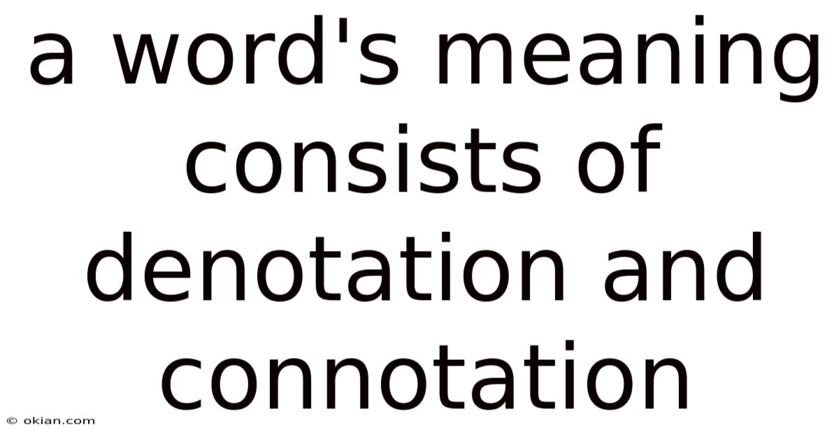 A Word's Meaning Consists Of Denotation And Connotation