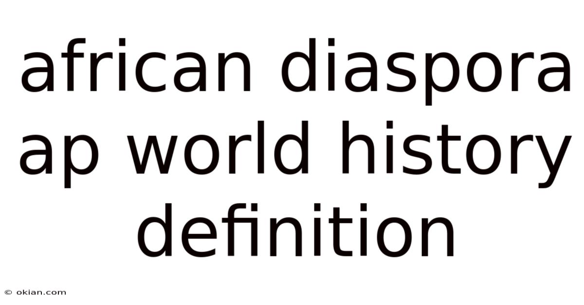 African Diaspora Ap World History Definition