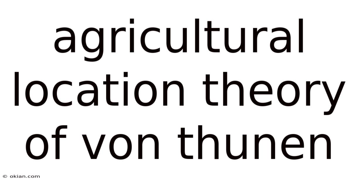 Agricultural Location Theory Of Von Thunen