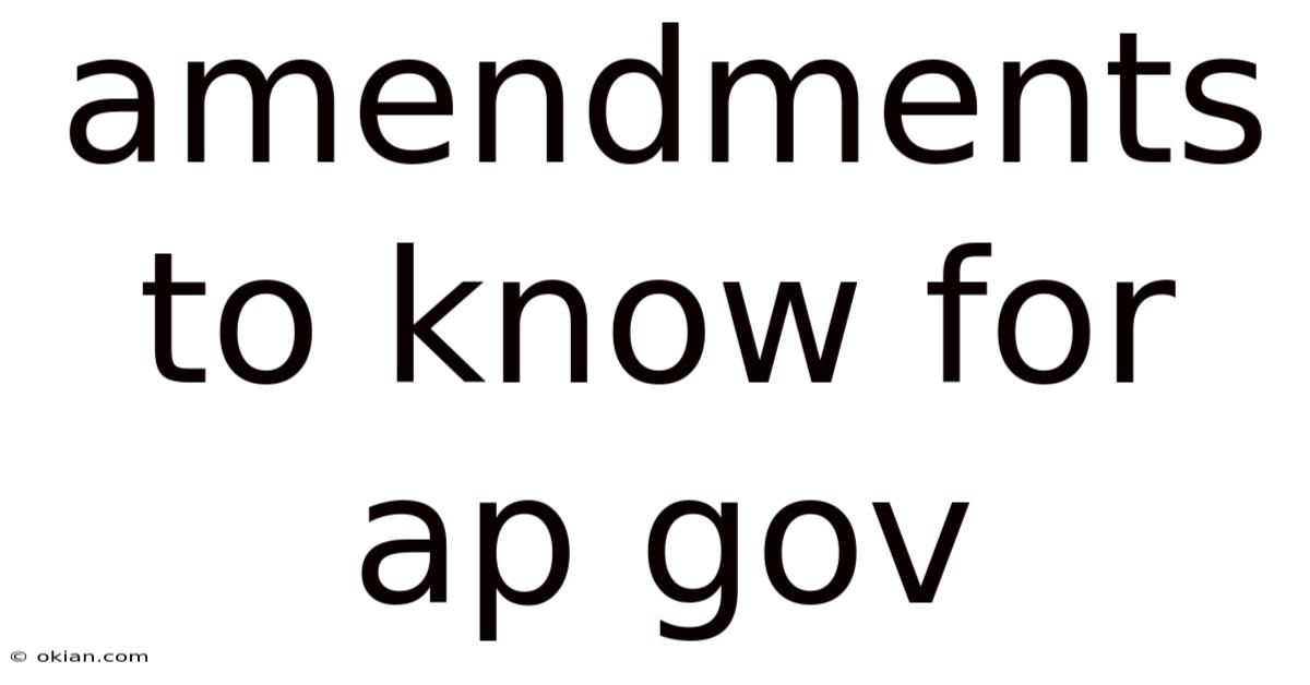 Amendments To Know For Ap Gov
