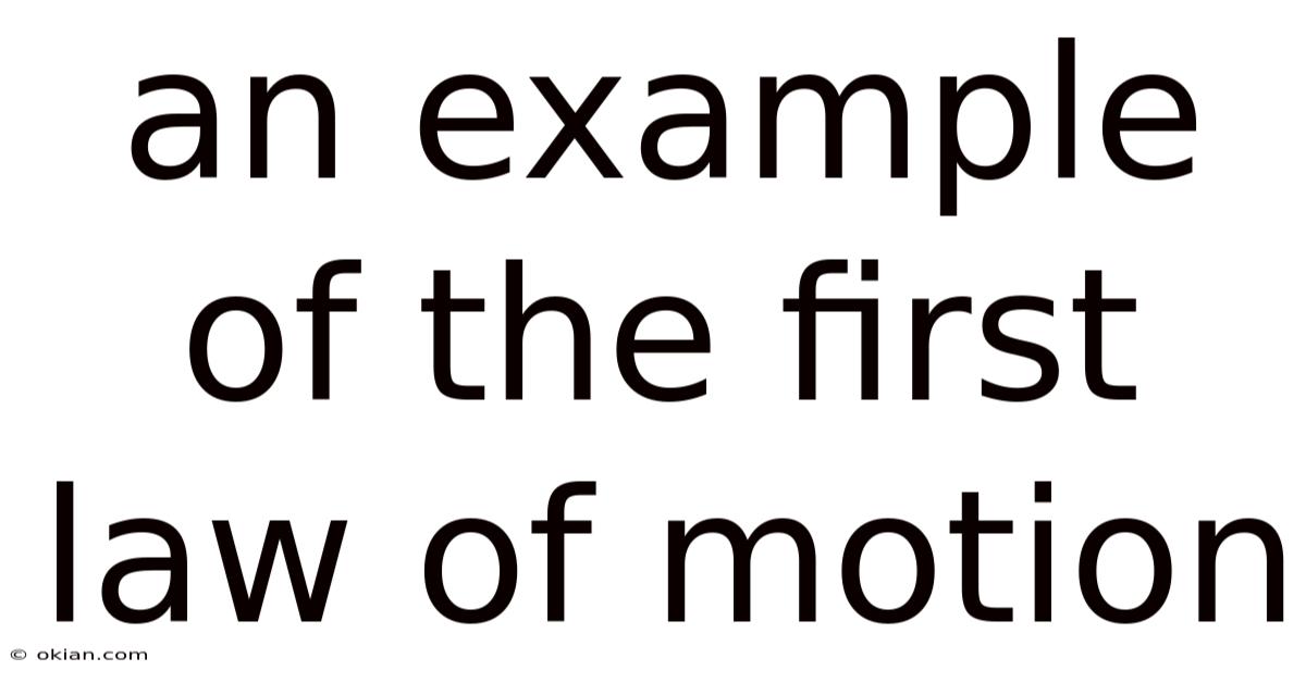 An Example Of The First Law Of Motion
