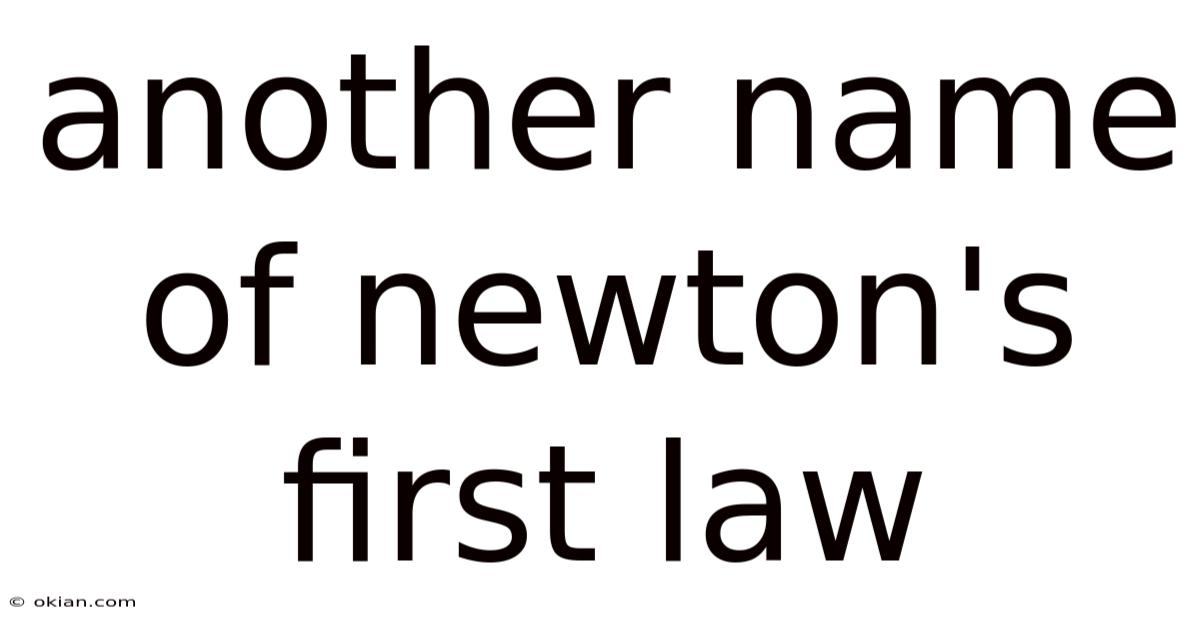 Another Name Of Newton's First Law