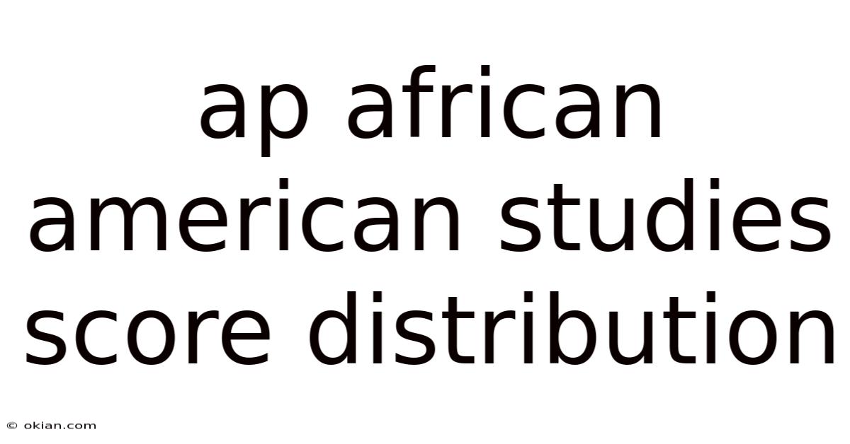 Ap African American Studies Score Distribution