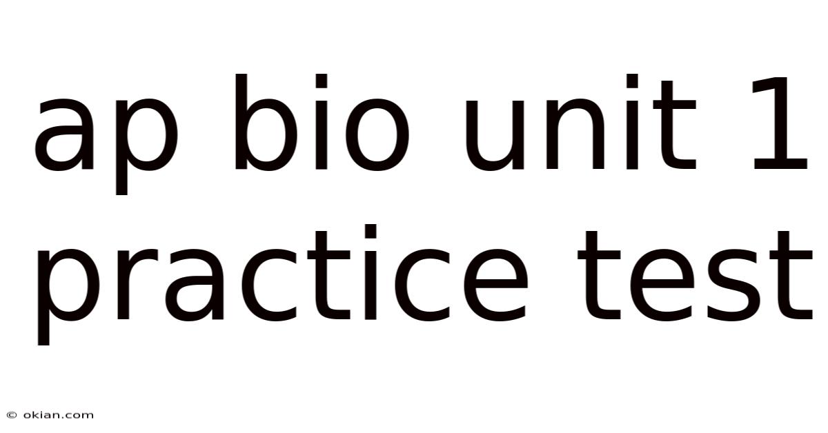 Ap Bio Unit 1 Practice Test