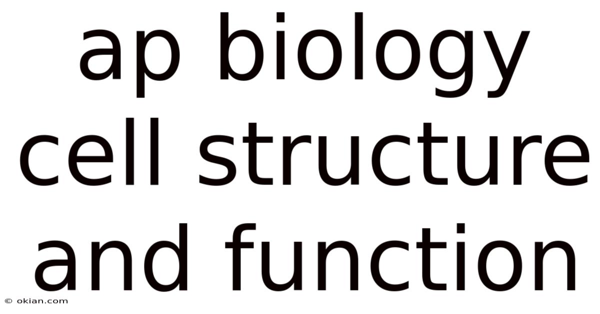 Ap Biology Cell Structure And Function
