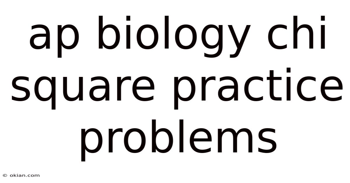 Ap Biology Chi Square Practice Problems