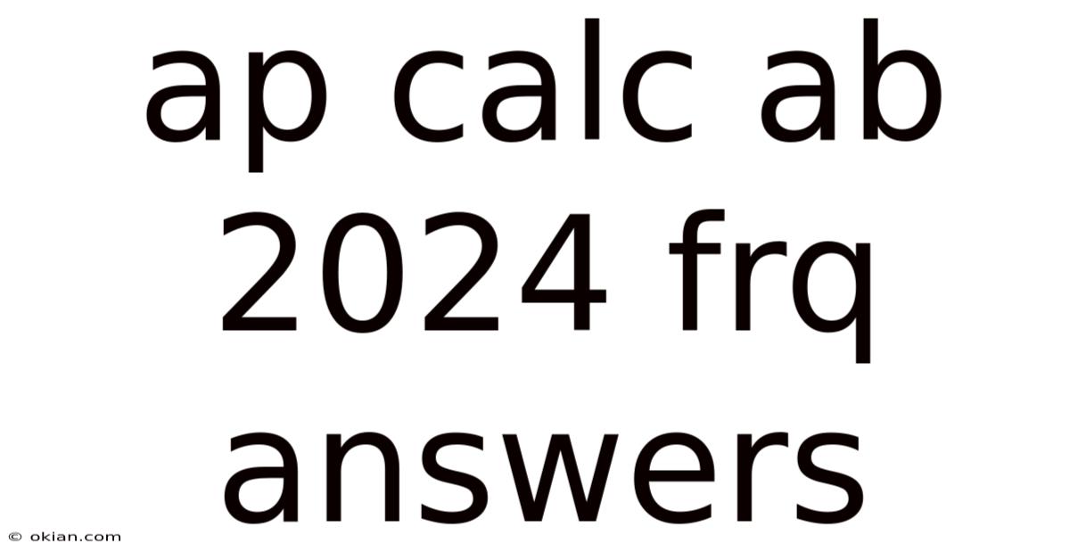 Ap Calc Ab 2024 Frq Answers