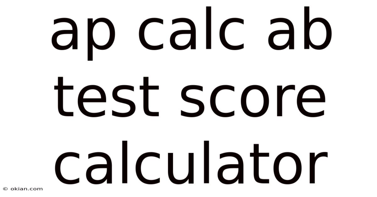 Ap Calc Ab Test Score Calculator