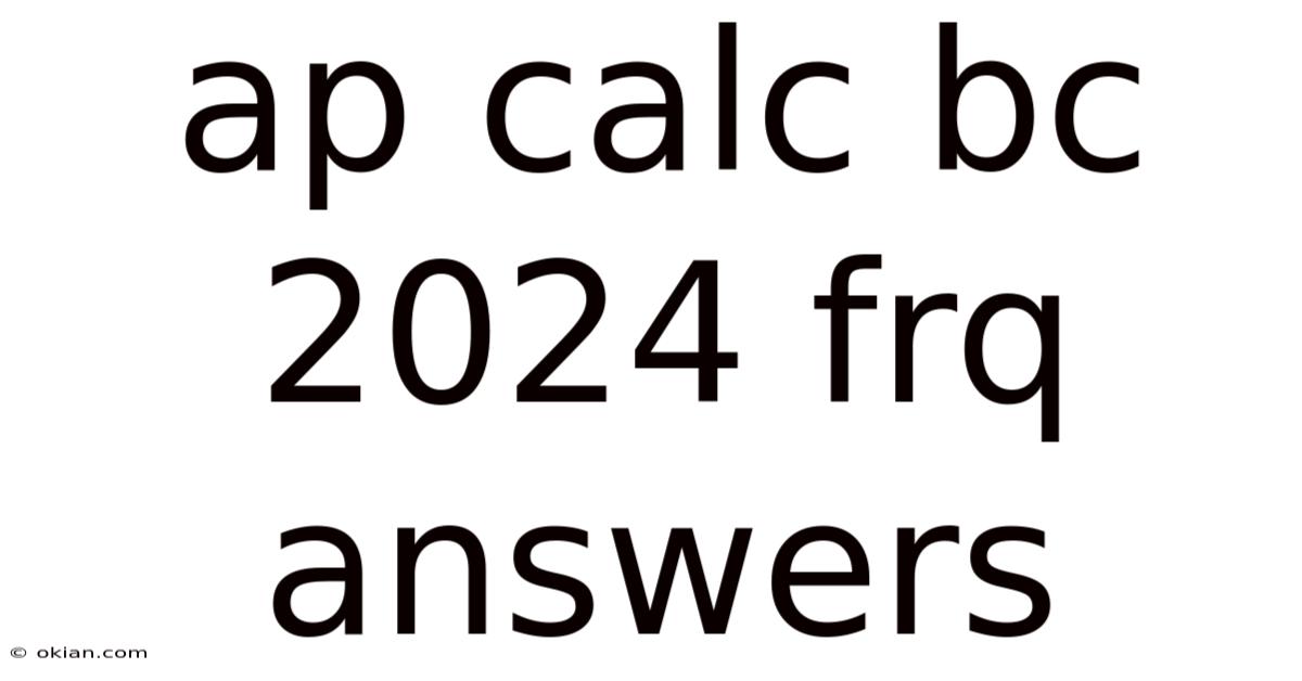 Ap Calc Bc 2024 Frq Answers