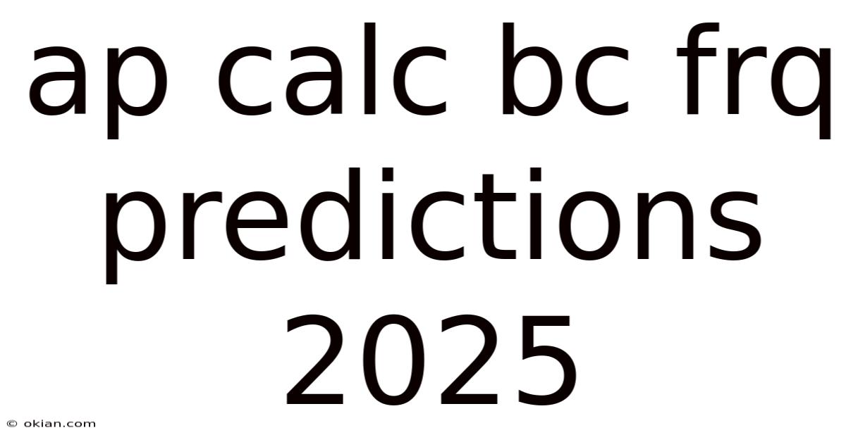 Ap Calc Bc Frq Predictions 2025