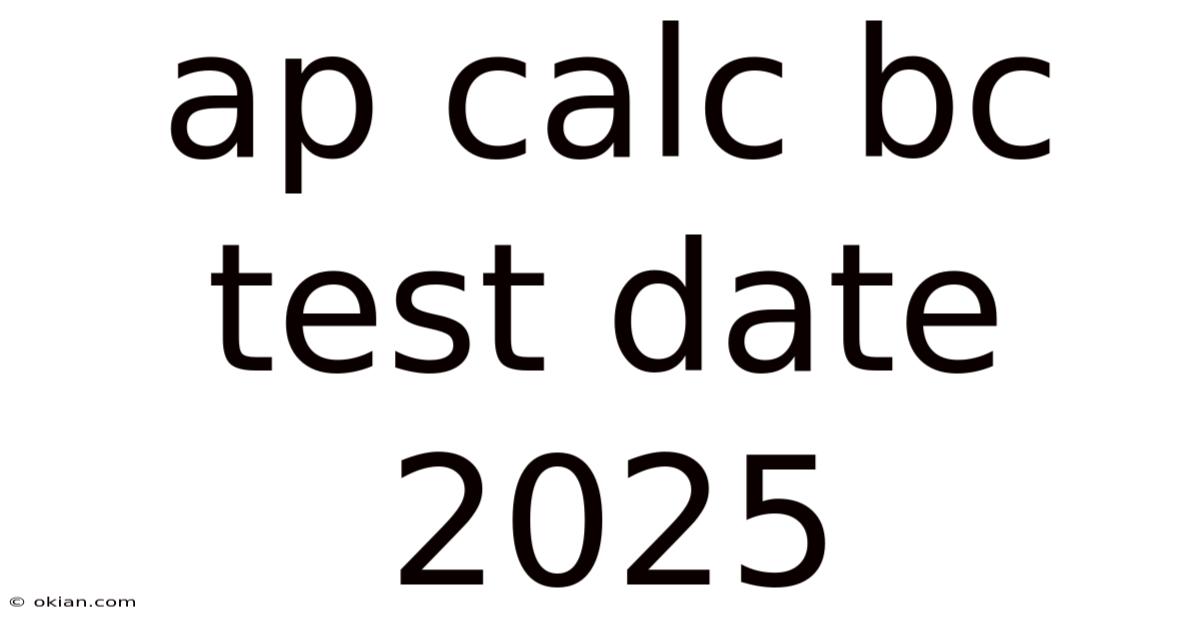 Ap Calc Bc Test Date 2025