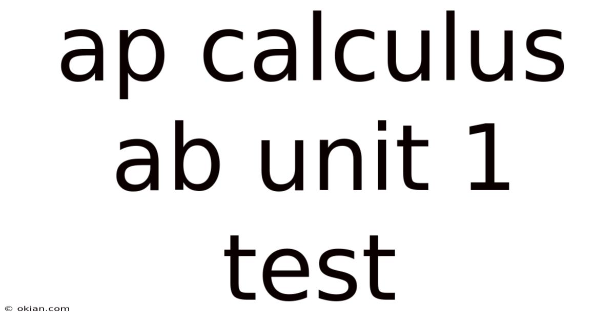 Ap Calculus Ab Unit 1 Test