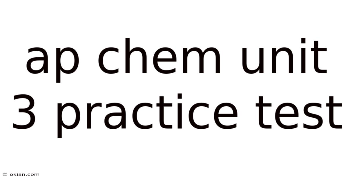 Ap Chem Unit 3 Practice Test