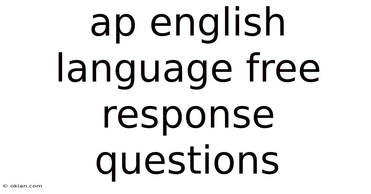 Ap English Language Free Response Questions