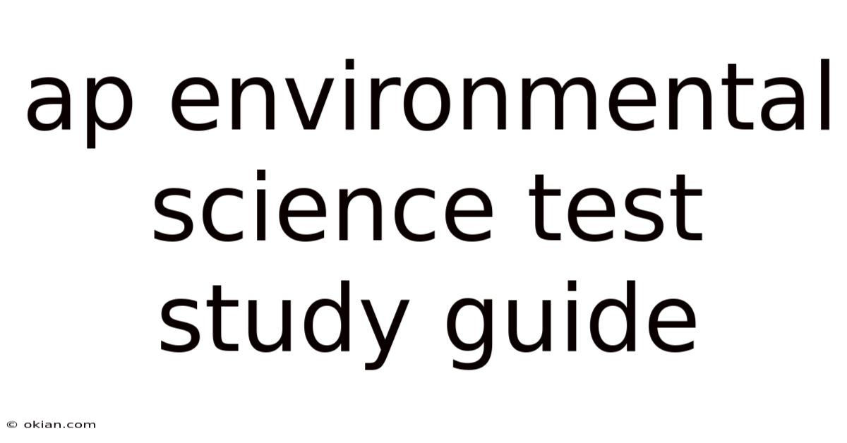Ap Environmental Science Test Study Guide