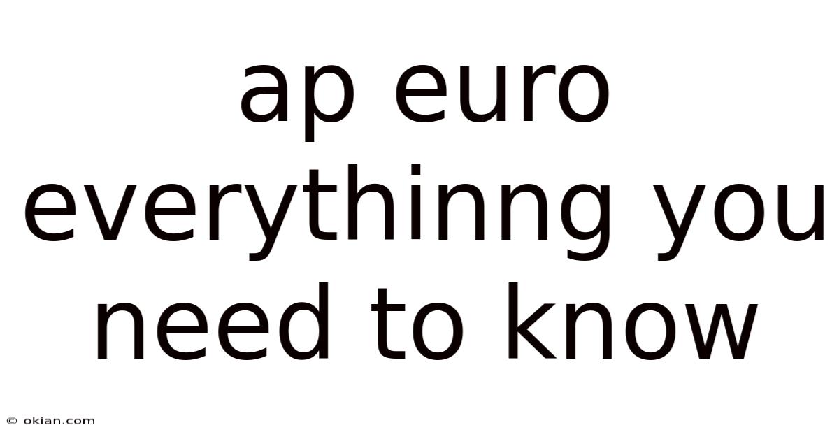 Ap Euro Everythinng You Need To Know