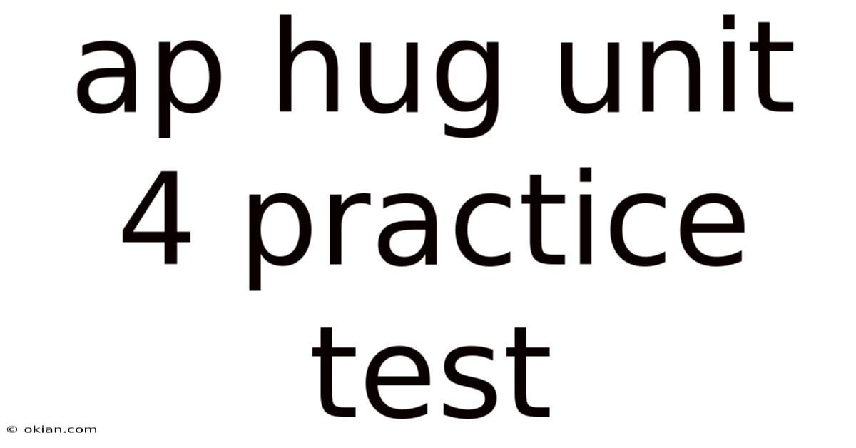 Ap Hug Unit 4 Practice Test