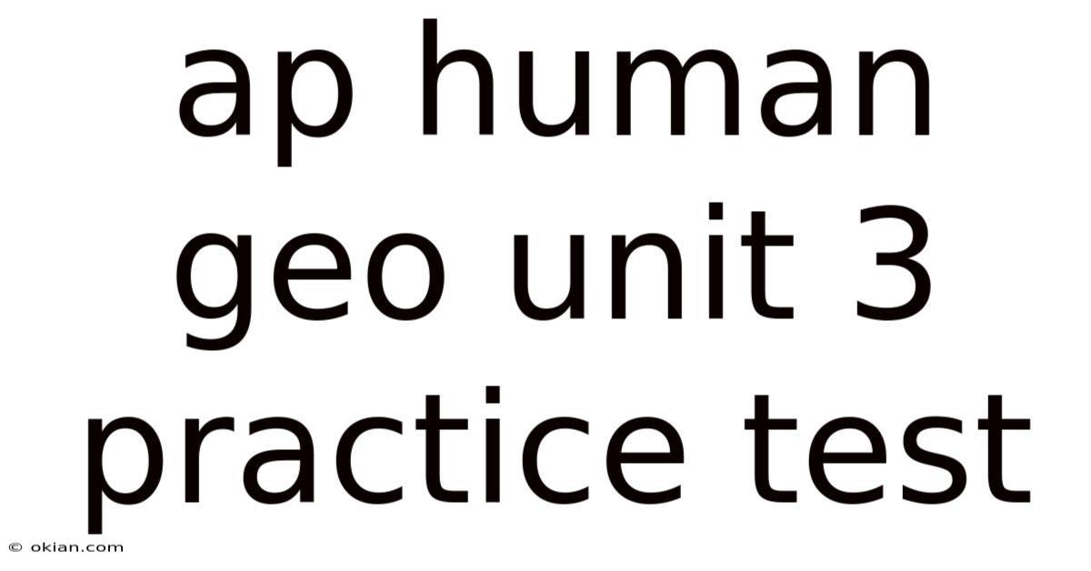 Ap Human Geo Unit 3 Practice Test