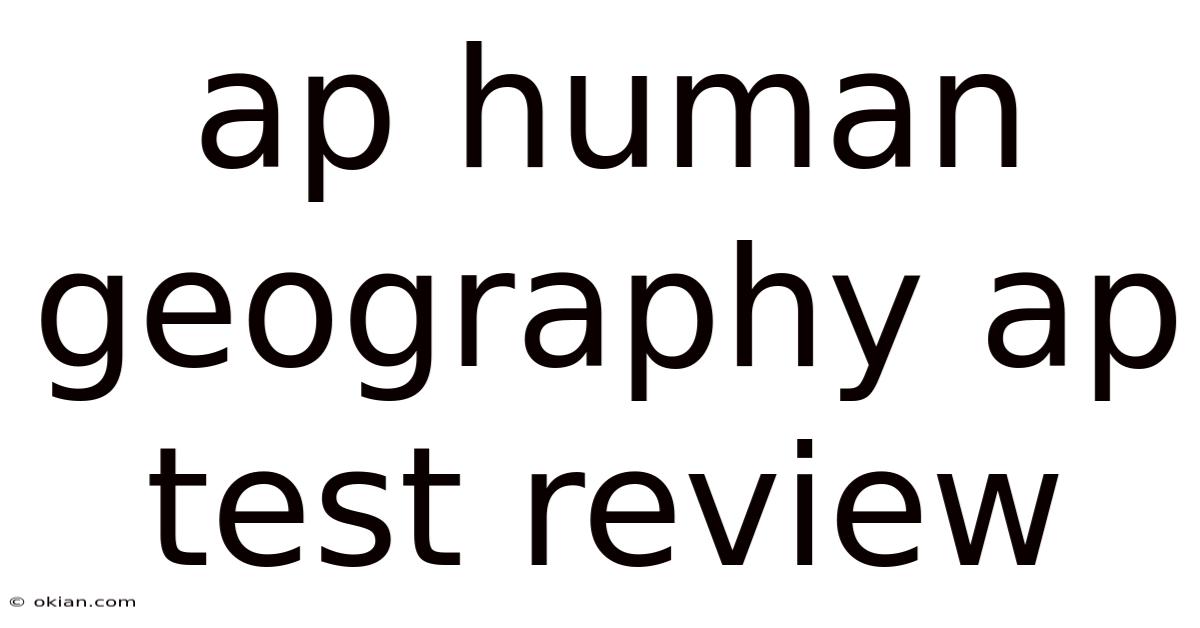 Ap Human Geography Ap Test Review