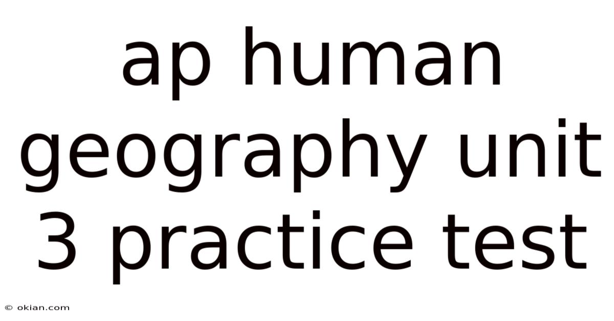 Ap Human Geography Unit 3 Practice Test
