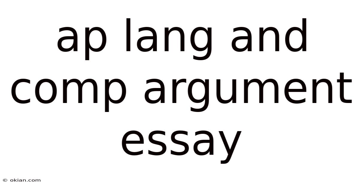 Ap Lang And Comp Argument Essay