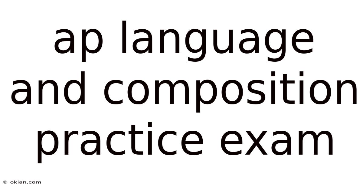 Ap Language And Composition Practice Exam