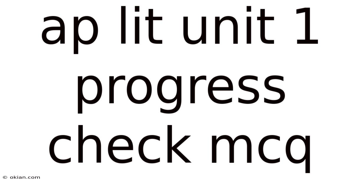 Ap Lit Unit 1 Progress Check Mcq