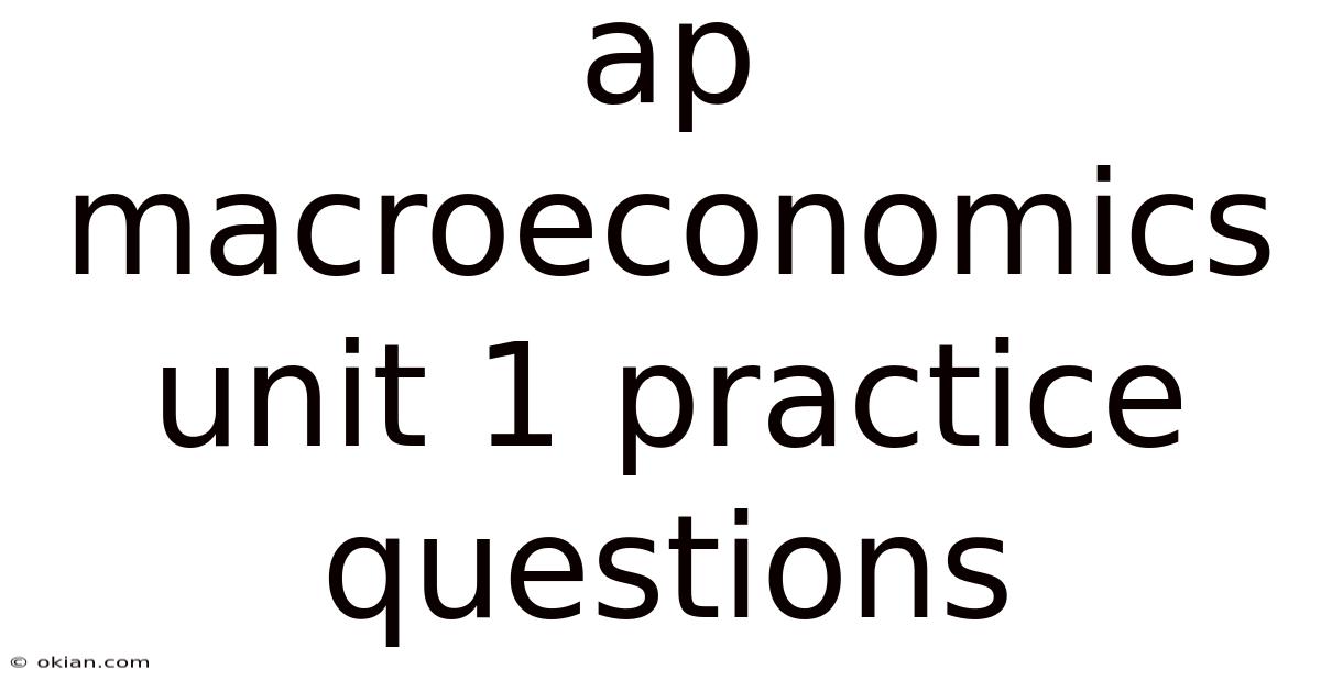 Ap Macroeconomics Unit 1 Practice Questions