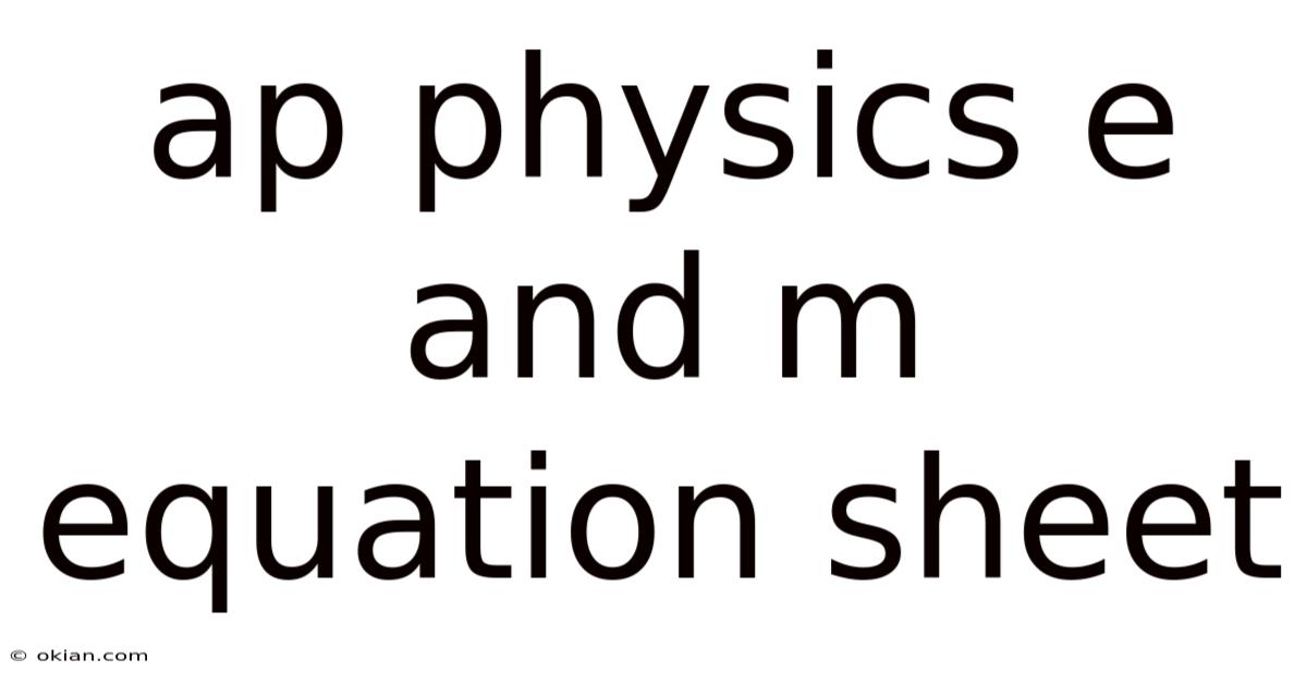 Ap Physics E And M Equation Sheet