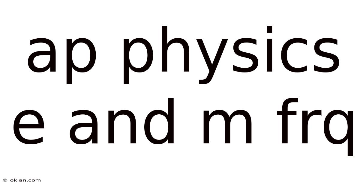 Ap Physics E And M Frq