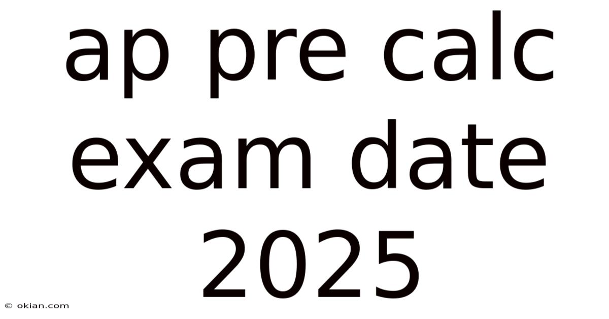 Ap Pre Calc Exam Date 2025