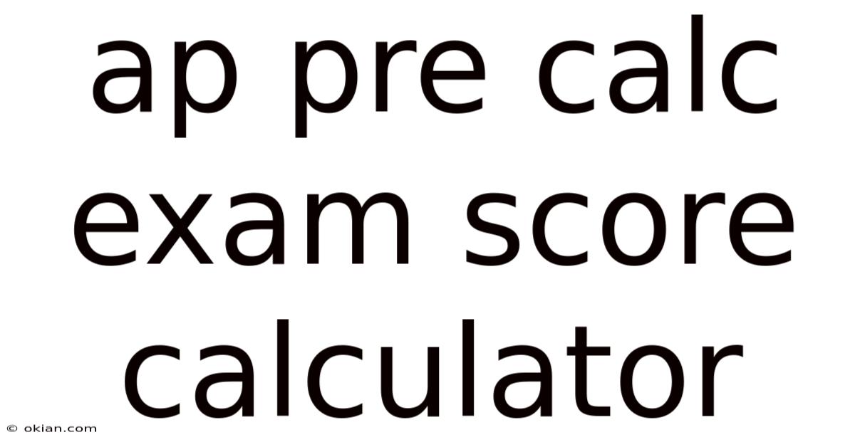 Ap Pre Calc Exam Score Calculator