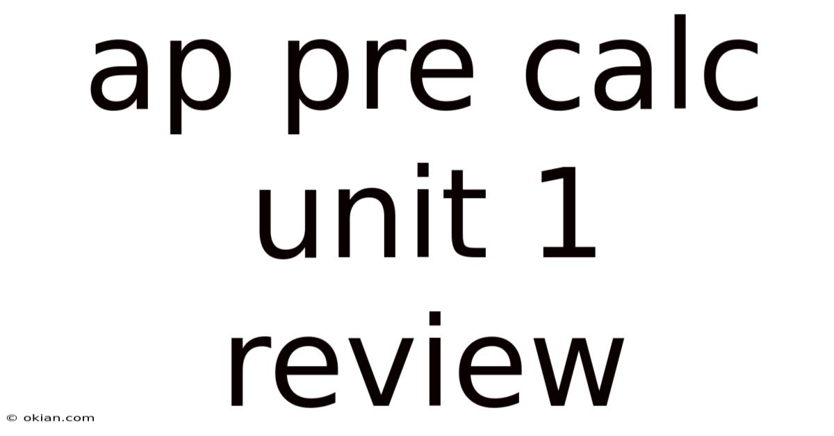 Ap Pre Calc Unit 1 Review
