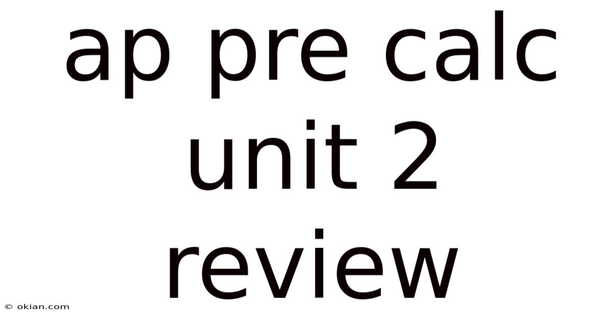 Ap Pre Calc Unit 2 Review