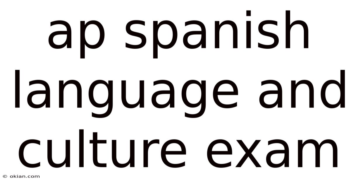 Ap Spanish Language And Culture Exam